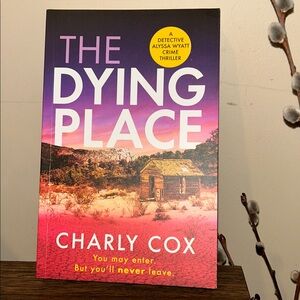 The Dying Place by Charly Cox-Mystery/ Thriller